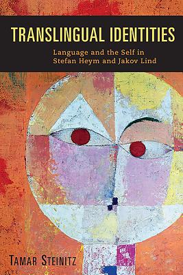 Translingual Identities: Language and the Self in Stefan Heym and Jakov Lind
