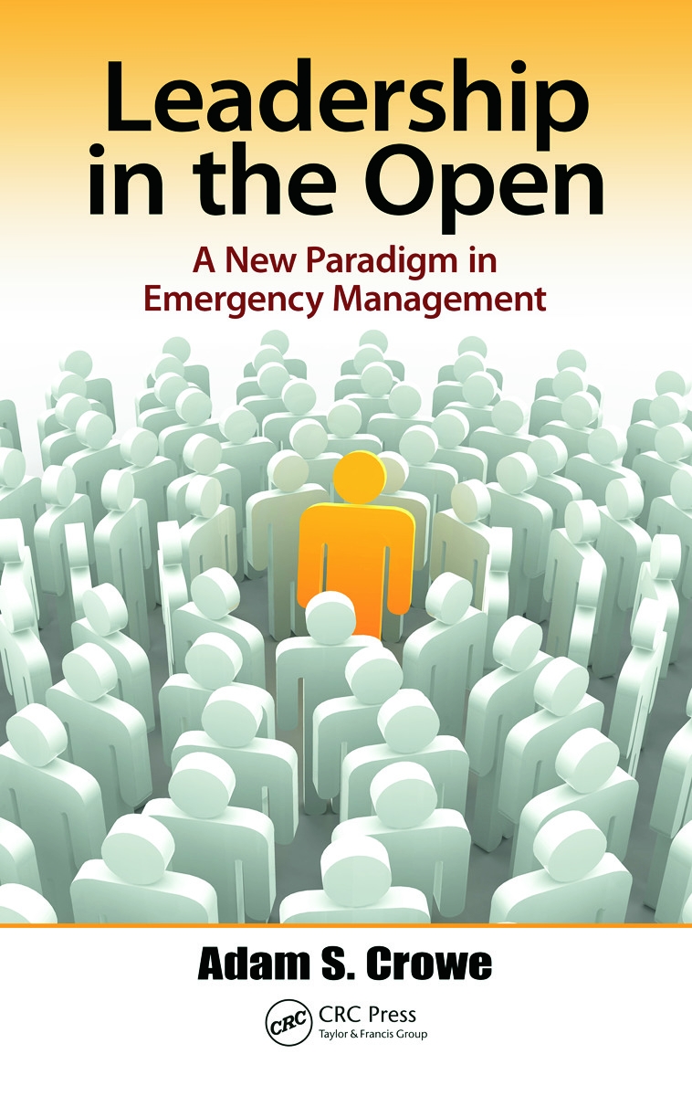 Leadership in the Open: A New Paradigm in Emergency Management