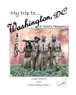 My Trip to Washington, D.c.: A Child’s Perspective