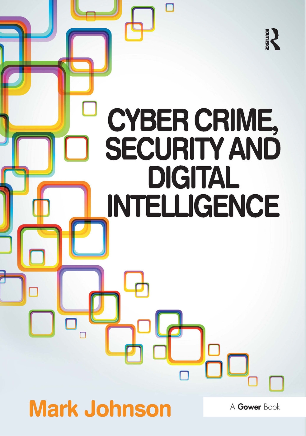 Cyber Crime, Security and Digital Intelligence