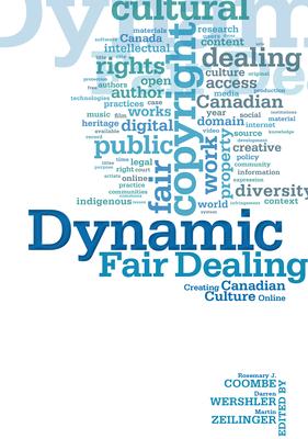 Dynamic Fair Dealing: Creating Canadian Culture Online