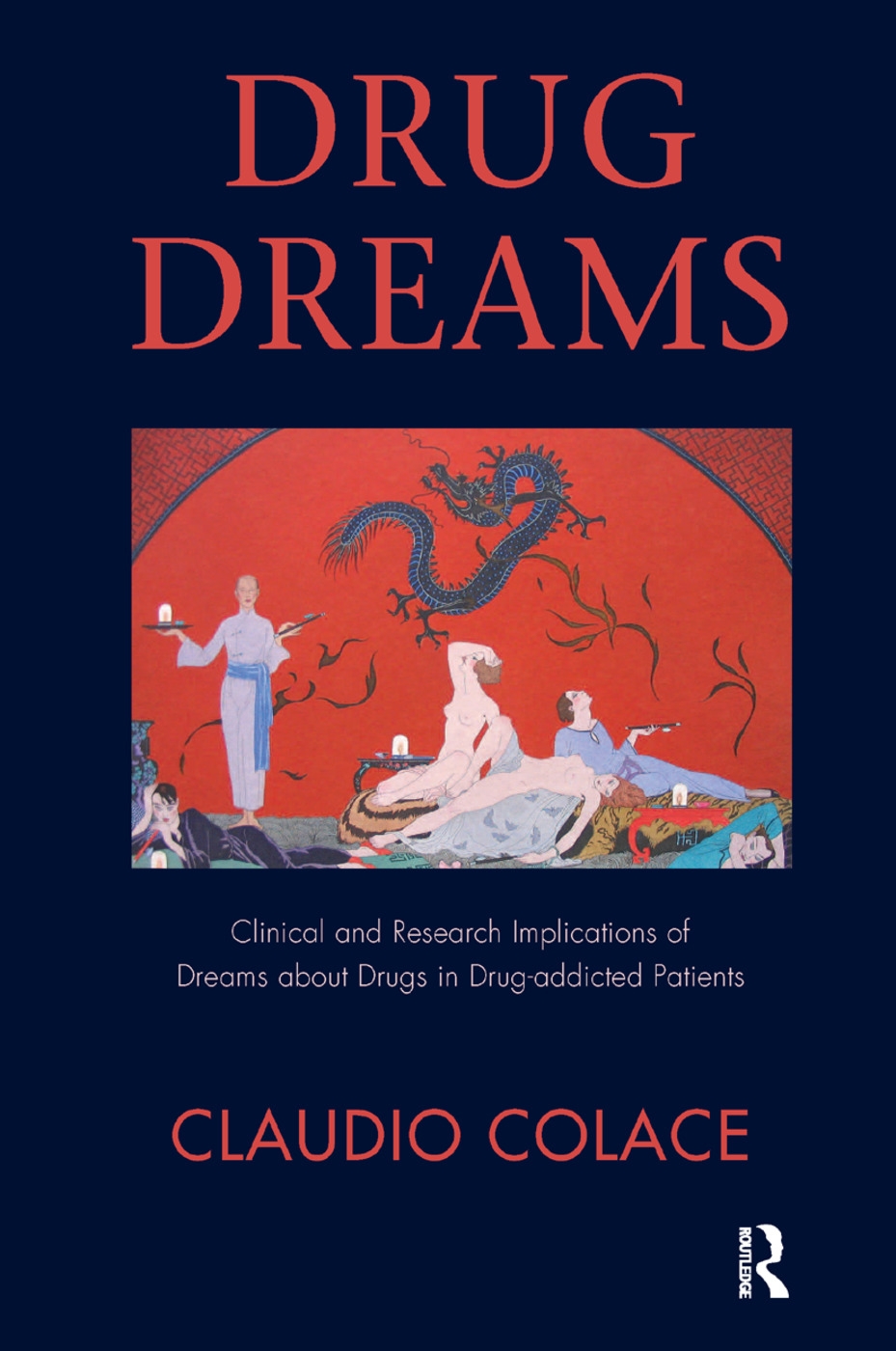 Drug Dreams: Clinical and Research Implications of Dreams About Drugs in Drug-addicted Patients