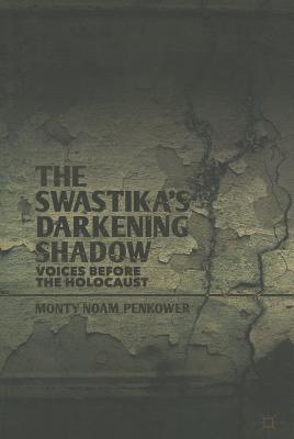 The Swastika’s Darkening Shadow: Voices Before the Holocaust