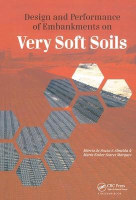 Design and Performance of Embankments on Very Soft Soils