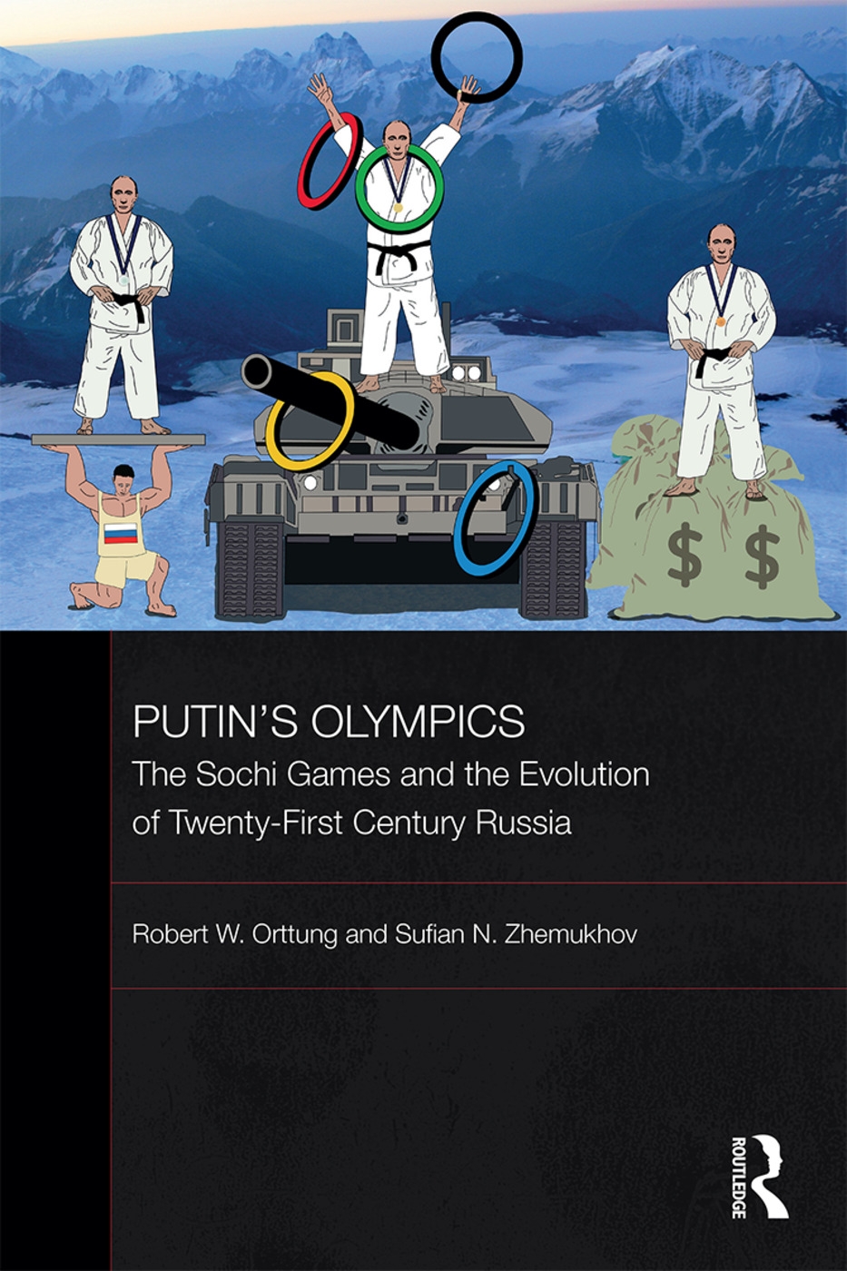 Putin’s Olympics: The Sochi Games and the Evolution of Twenty-First Century Russia