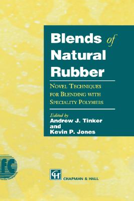 Blends of Natural Rubber: Novel Techniques for Blending With Specialty Polymers