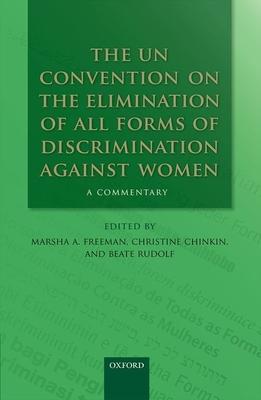 The Un Convention on the Elimination of All Forms of Discrimination Against Women: A Commentary