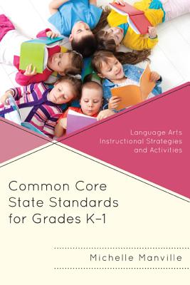 Common Core State Standards for Grades K-1: Language Arts Instructional Strategies and Activities