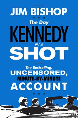 The Day Kennedy Was Shot