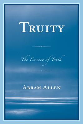 Truity: The Essence of Truth PB