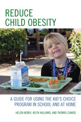 Reduce Child Obesity: A Guide to Using the Kid’s Choice Program in School and at Home