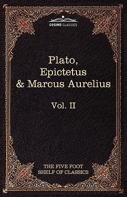 The Apology, Phaedo and Crito by Plato; The Golden Sayings by Epictetus; The Meditations by Marcus Aurelius: The Five Foot Shelf of Classics, Vol. II