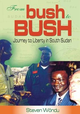 From Bush to Bush: Journey to Liberty in South Sudan