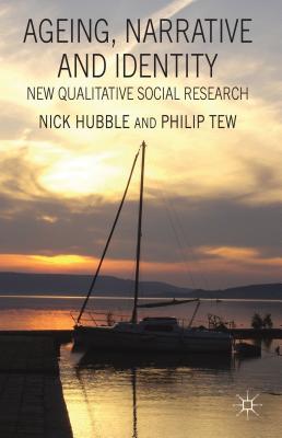 Ageing, Narrative and Identity: New Qualitative Social Research