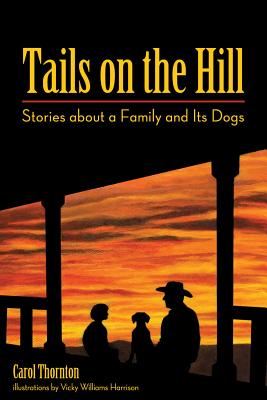 Tails on the Hill: Stories About a Family and Its Dogs