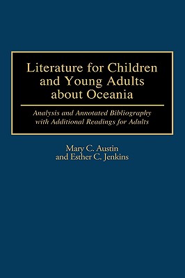 Literature for Children and Young Adults About Oceania: Analysis and Annotated Bibliography With Additional Readings for Adults