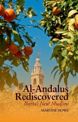 Al-Andalus Rediscovered: Iberia’s New Muslims