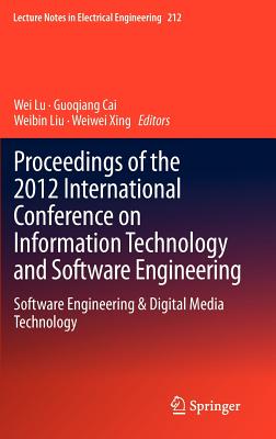 Proceedings of the 2012 International Conference on Information Technology and Software Engineering: Software Engineering & Digi