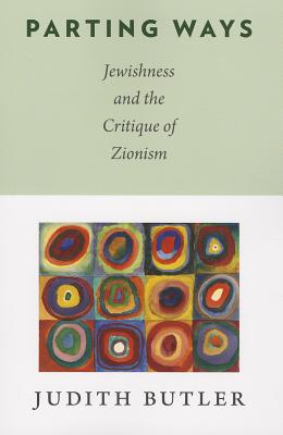 Parting Ways: Jewishness and the Critique of Zionism