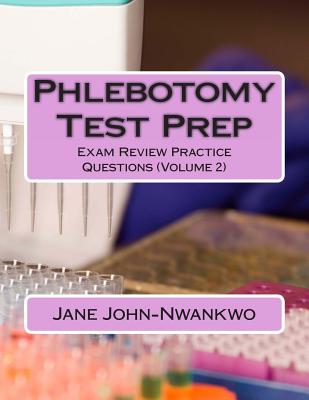 Phlebotomy Test Prep: Exam Review Practice Questions