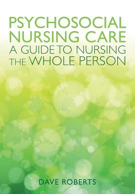 Psychosocial Nursing: A Guide to Nursing the Whole Person