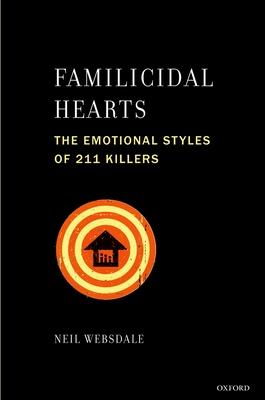 Familicidal Hearts: The Emotional Styles of 211 Killers