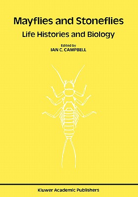 Mayflies and Stoneflies: Life Histories and Biology : Proceedings of the 5th International Ephemeroptera Conference and the 9th