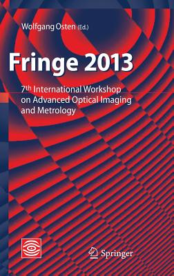 Frings 2013: 7th International Workshop on Advanced Optical Imaging and Metrology