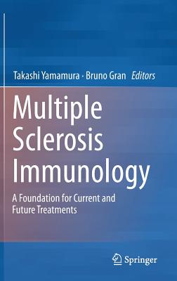 Multiple Sclerosis Immunology: A Foundation for Current and Future Treatments