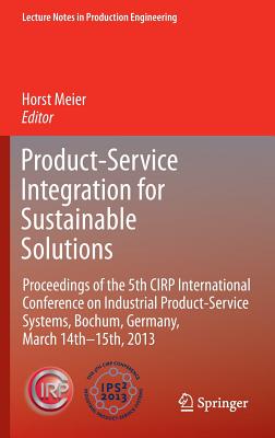 Product-Service Integration for Sustainable Solutions: Proceedings of the 5th CIRP International Conference on Industrial Produc