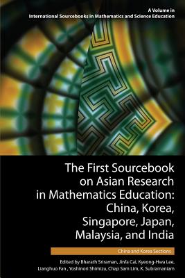 The First Sourcebook on Asian Research in Mathematics Education: China, Korea, Singapore, Japan, Malaysia and India