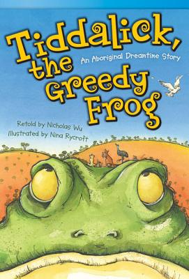 Tiddalick, the Greedy Frog: An Aboriginal Dreamtime Story (Fluent Plus)