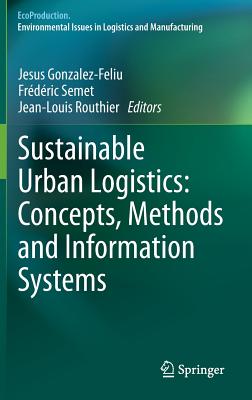 Sustainable Urban Logistics: Concepts, Methods and Information Systems