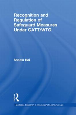 Recognition and Regulation of Safeguard Measures Under Gatt/Wto