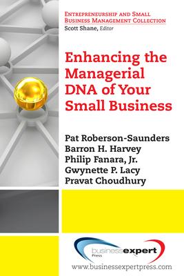 Enhancing the Managerial DNA of Your Small Business: A Focus on Planning, Marketing, and Finance