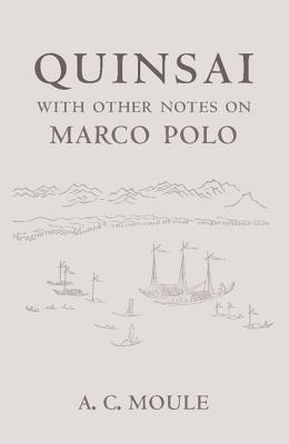 Quinsai With Other Notes on Marco Polo