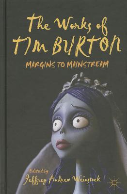 The Works of Tim Burton: Margins to Mainstream