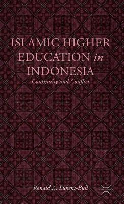 Islamic Higher Education in Indonesia: Continuity and Conflict