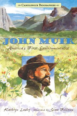 John Muir: America’s First Environmentalist