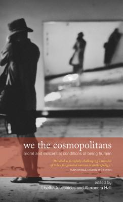 We the Cosmopolitans: Moral and Existential Conditions of Being Human