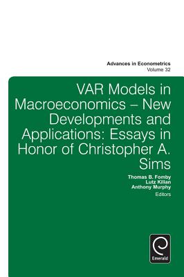 Var Models in Macroeconomics New Developments and Applications: Essays in Honor of Christopher A. Sims