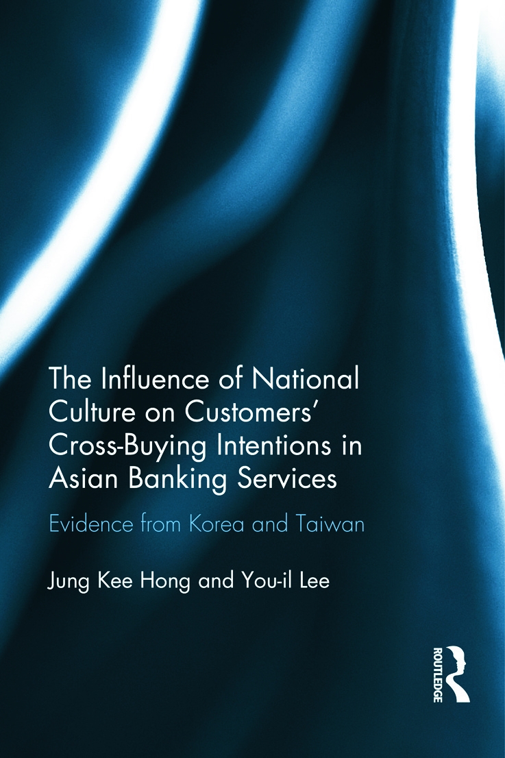 The Influence of National Culture on Customers’ Cross-Buying Intentions in Asian Banking Services: Evidence from Korea and Taiwan