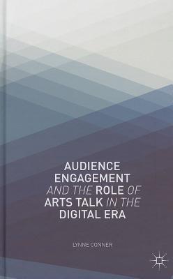 Audience Engagement and the Role of Arts Talk in the Digital Era