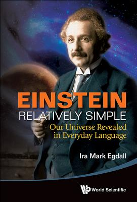 Einstein Relatively Simply: Our Universe Revealed in Everyday Language