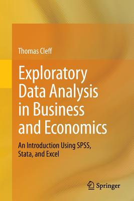 Exploratory Data Analysis in Business and Economics: An Introduction Using Spss, Stata, and Excel