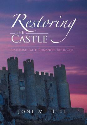 Restoring the Castle: Restoring Faith Romances, Book One