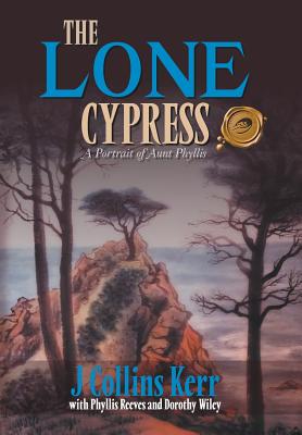 The Lone Cypress: A Portrait of Aunt Phyllis