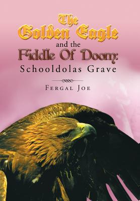 The Golden Eagle and the Fiddle of Doom: Schooldolas Grave