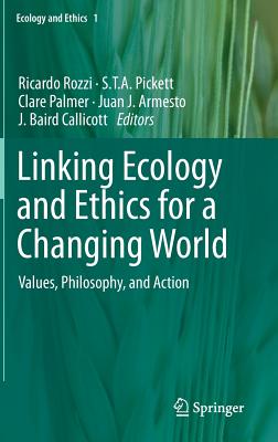 Linking Ecology and Ethics for a Changing World: Values, Philosophy, and Action