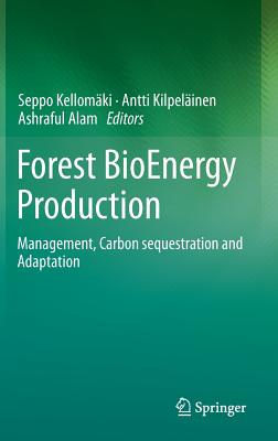 Forest Bioenergy Production: Management, Carbon Sequestration and Adaptation